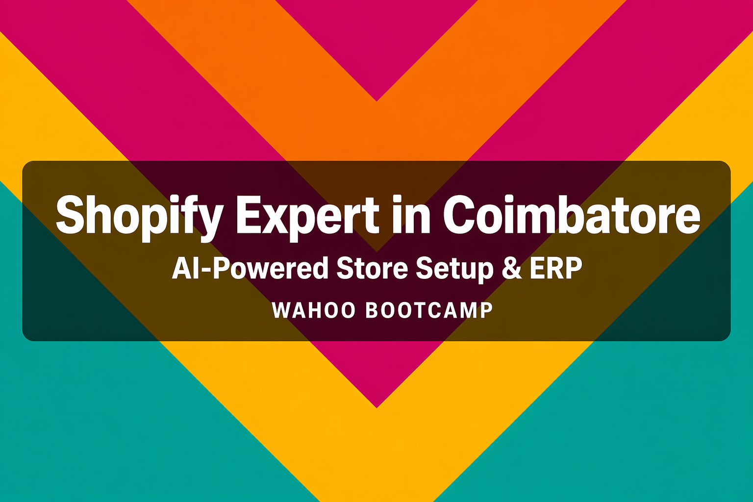 Shopify Expert in Coimbatore — AI-Powered Store Setup & ERP | WAHOO BOOTCAMP